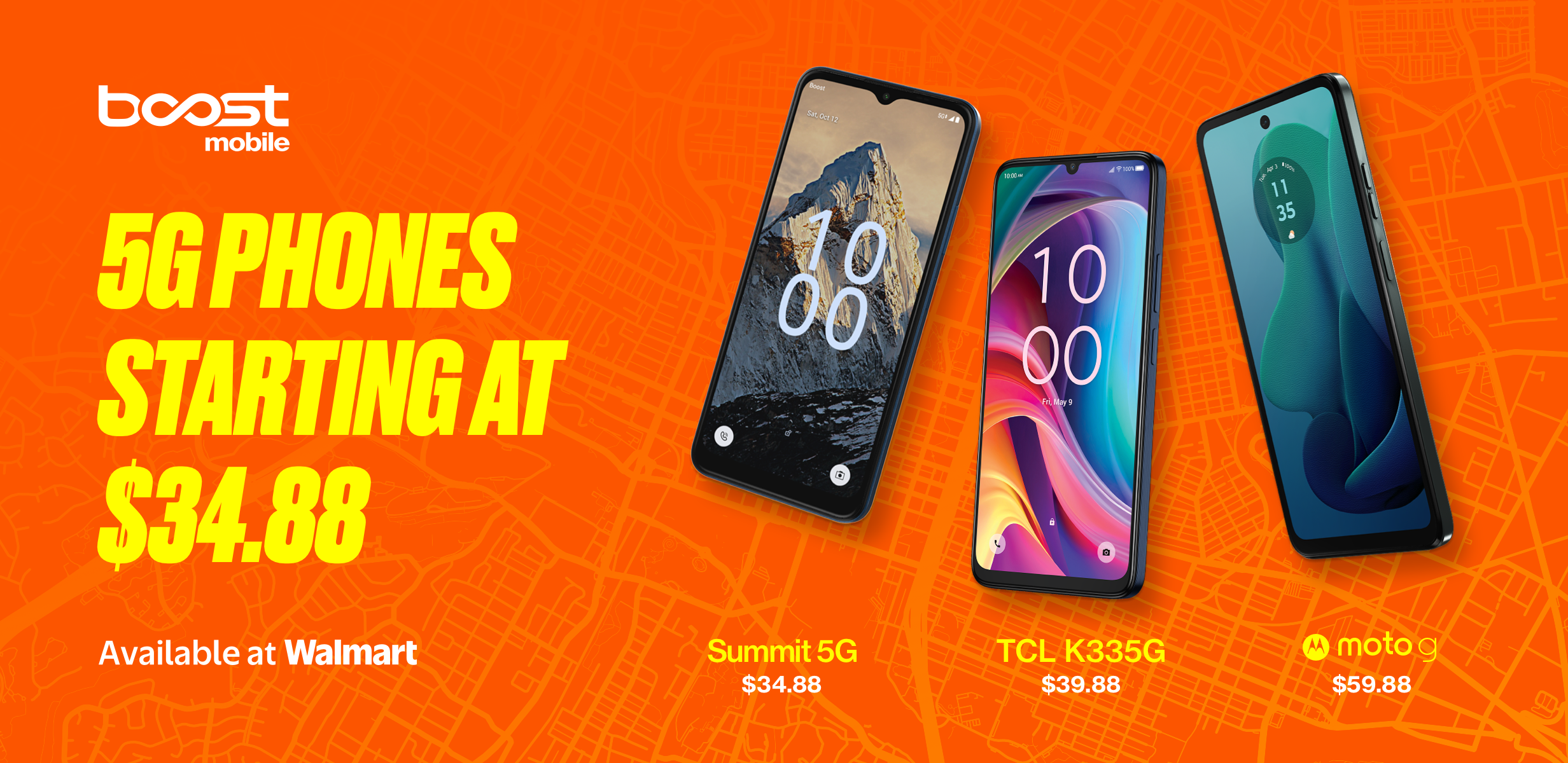 Boost Mobile 5G Phones Starting at $34.88. Available at Walmart.