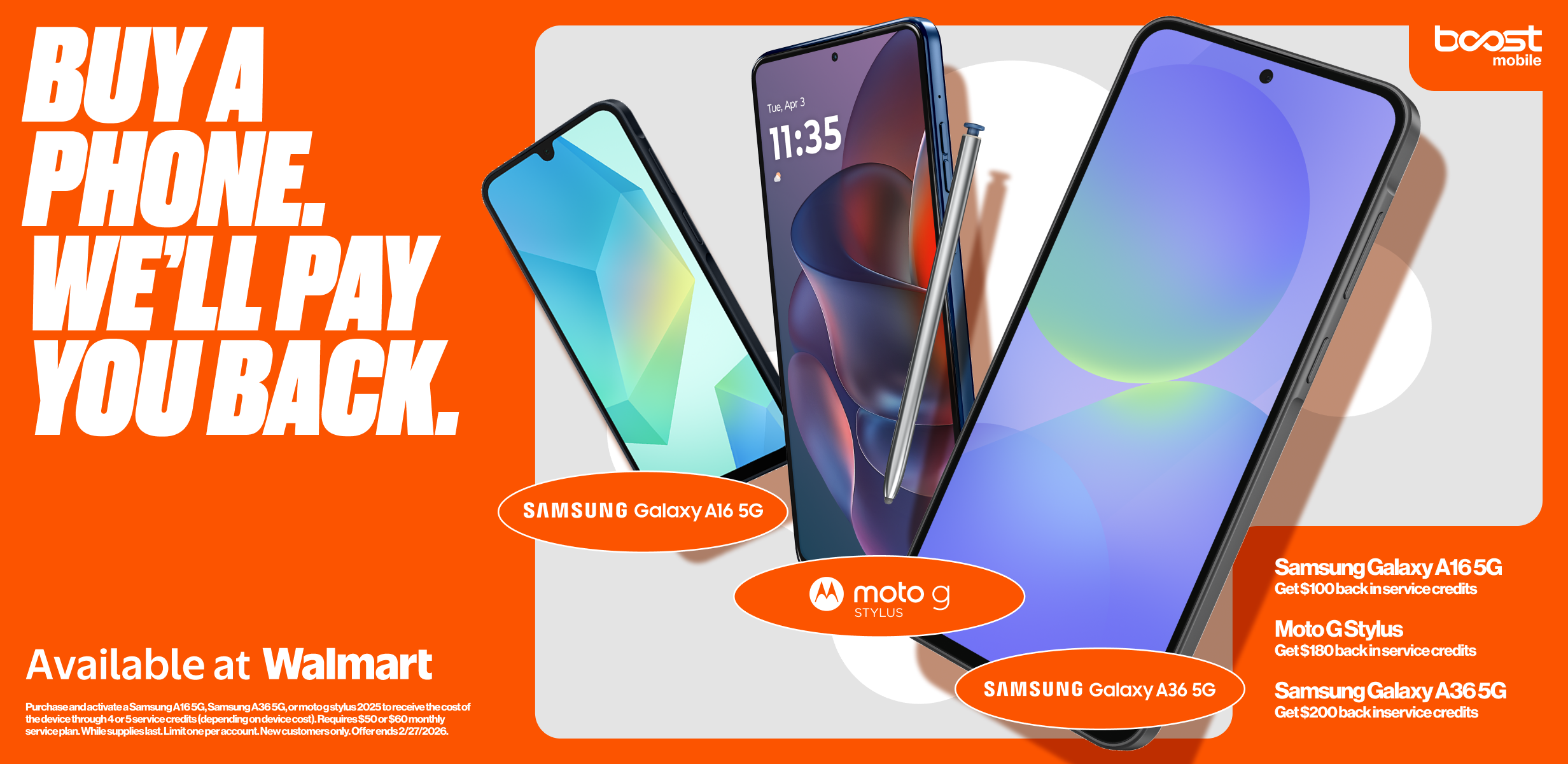Boost Mobile Buy a Phone, We'll Pay You Back. Available at Walmart.
